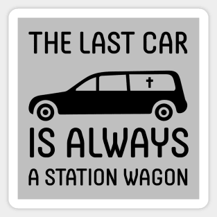 The Last Car Is Always A Station Wagon (Black) Sticker